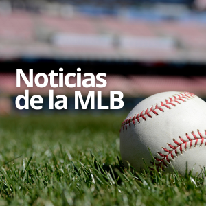 Noticias de la MLB